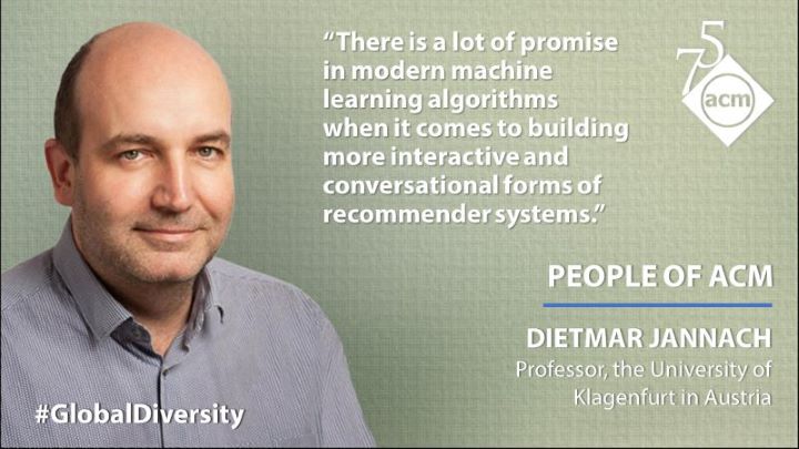 image of Dietmar Jannach; quote: "there is a lot of promise in modern machine learning algorithms, for example, when it comes to building more interactive and conversational forms of recommender systems."