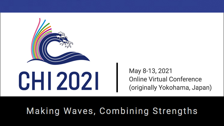 CHI 2021  ACM CHI Conference 2021 Online