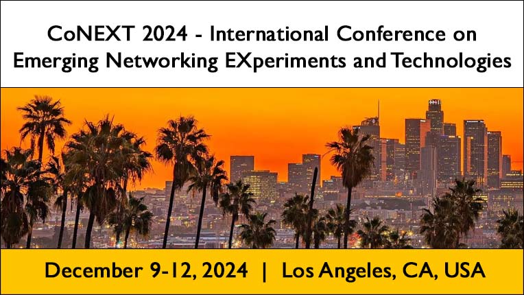 The International Conference on emerging Networking EXperiments and Technologies 2024, Dec. 9 - 12 in Los Angeles, California, USA.