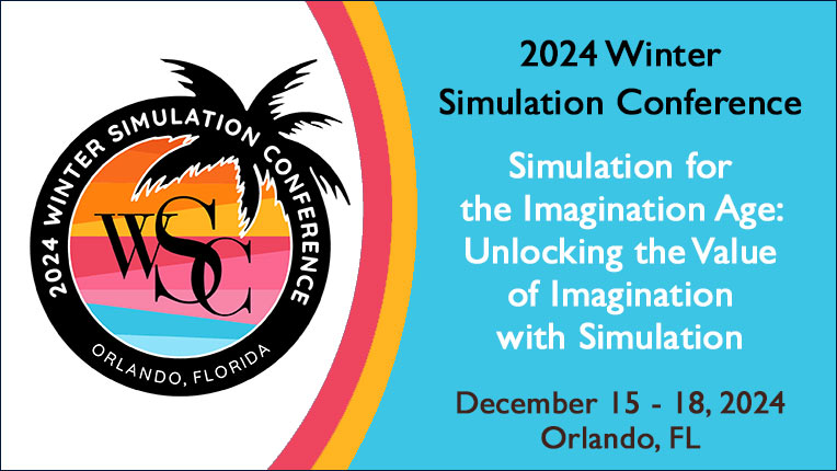 Winter Simulation Conference 2024, Dec. 15-18, in Orlando, Florida, USA.